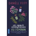 Les Huiles essentielles au féminin