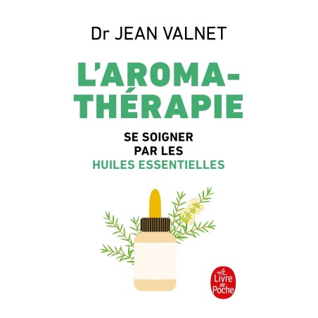 L'aromathérapie - Le Livre de Poche